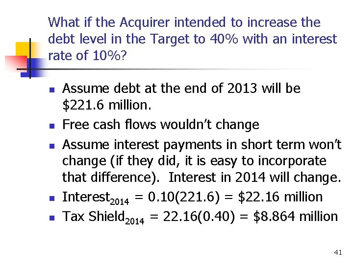 What if the Acquirer intended to increase the debt level in the Target to