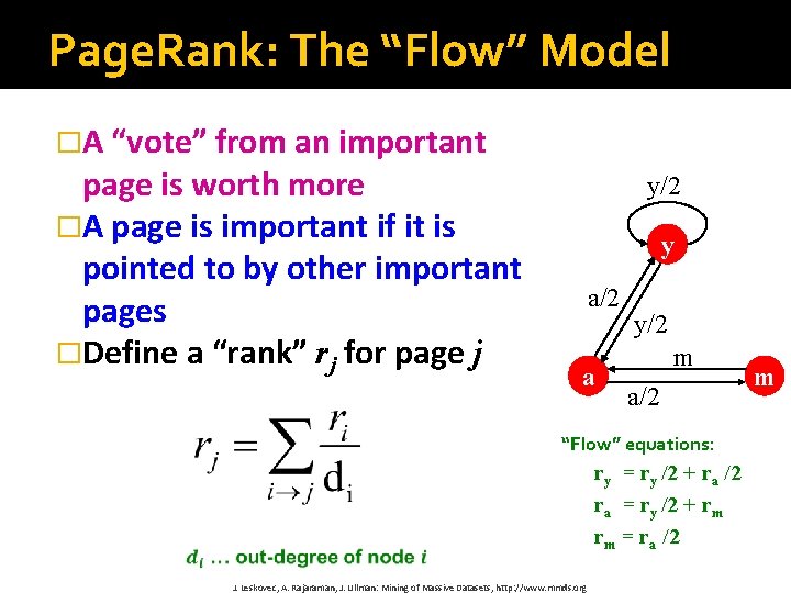 Page. Rank: The “Flow” Model �A “vote” from an important page is worth more