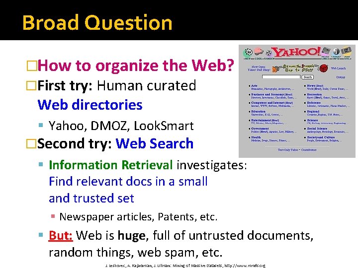 Broad Question �How to organize the Web? �First try: Human curated Web directories §