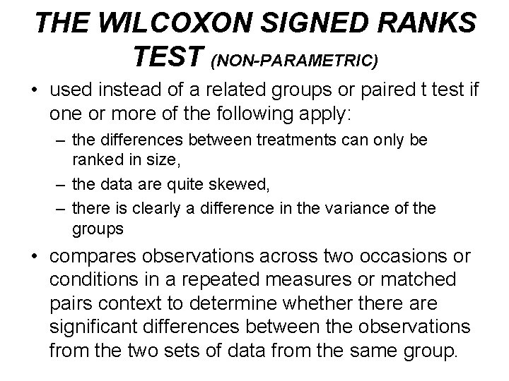 THE WILCOXON SIGNED RANKS TEST (NON-PARAMETRIC) • used instead of a related groups or