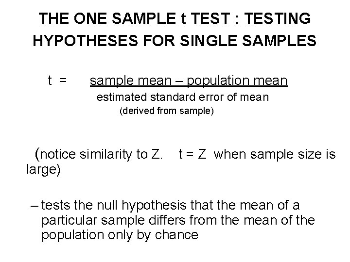 THE ONE SAMPLE t TEST : TESTING HYPOTHESES FOR SINGLE SAMPLES t = sample