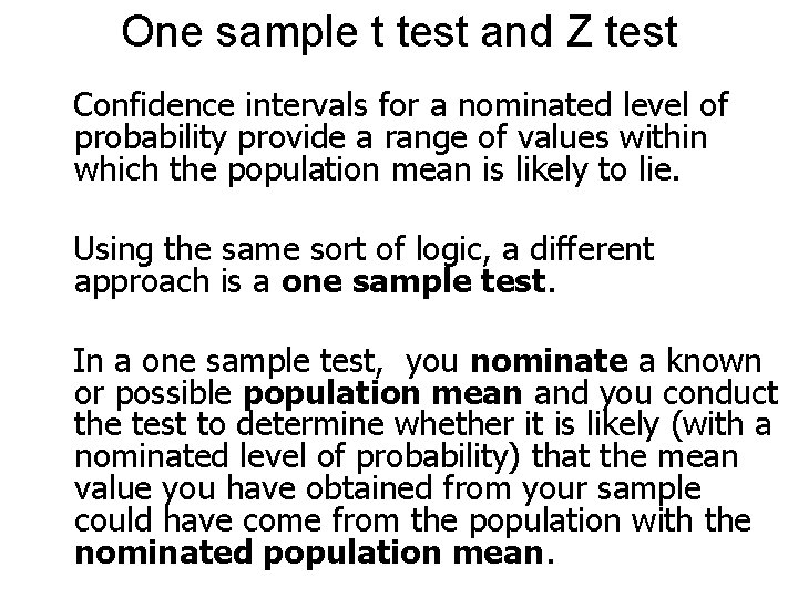 One sample t test and Z test Confidence intervals for a nominated level of