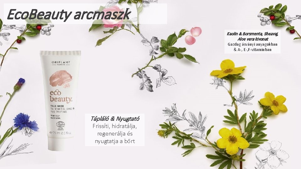 Eco. Beauty arcmaszk Kaolin & Borsmenta, Sheavaj, Aloe vera kivonat Gazdag ásványi anyagokban &