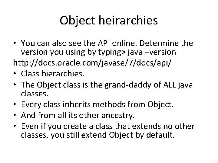 Object heirarchies • You can also see the API online. Determine the version you