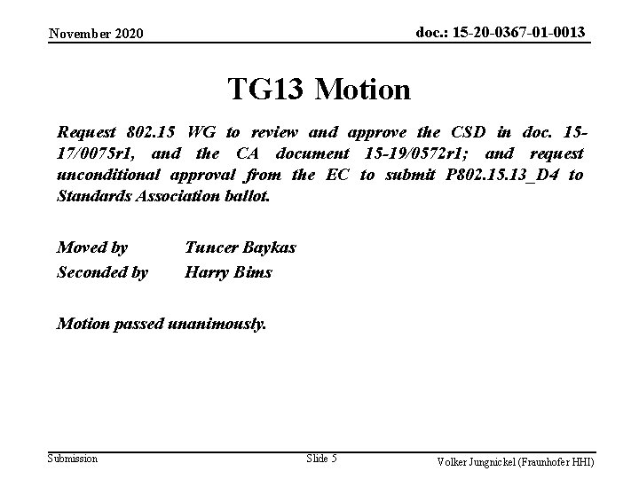 doc. : 15 -20 -0367 -01 -0013 November 2020 TG 13 Motion Request 802.