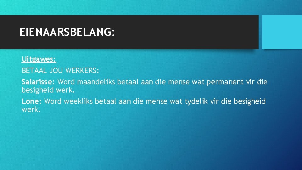 EIENAARSBELANG: Uitgawes: BETAAL JOU WERKERS: Salarisse: Word maandeliks betaal aan die mense wat permanent