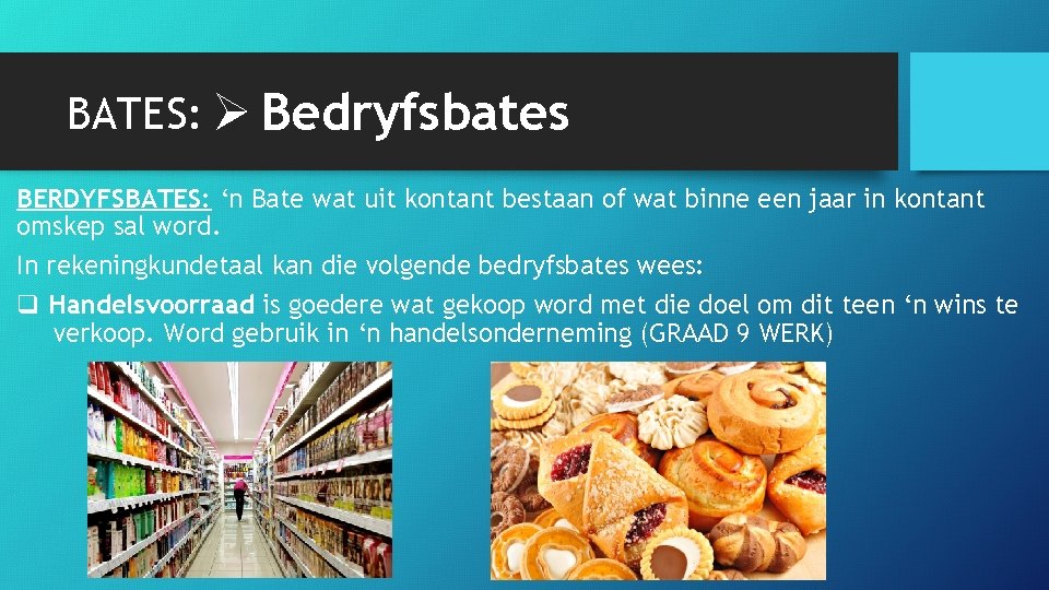 BATES: Ø Bedryfsbates BERDYFSBATES: ‘n Bate wat uit kontant bestaan of wat binne een