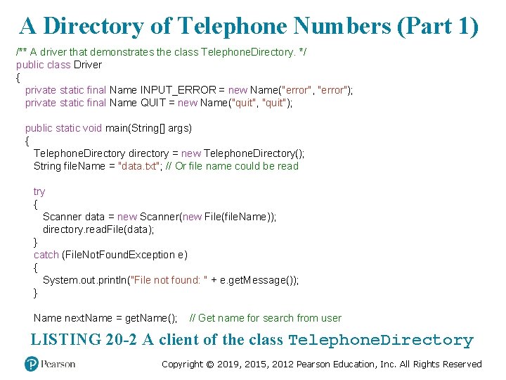 A Directory of Telephone Numbers (Part 1) /** A driver that demonstrates the class A Directory of Telephone Numbers (Part 1) /** A driver that demonstrates the class
