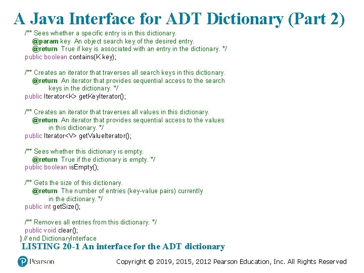 A Java Interface for ADT Dictionary (Part 2) /** Sees whether a specific entry A Java Interface for ADT Dictionary (Part 2) /** Sees whether a specific entry