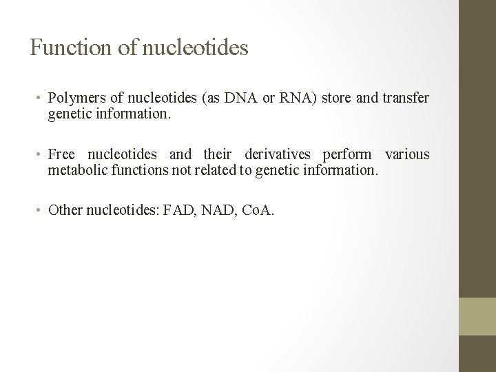 Function of nucleotides • Polymers of nucleotides (as DNA or RNA) store and transfer