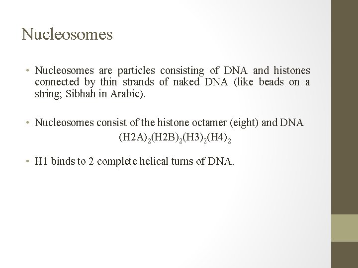 Nucleosomes • Nucleosomes are particles consisting of DNA and histones connected by thin strands