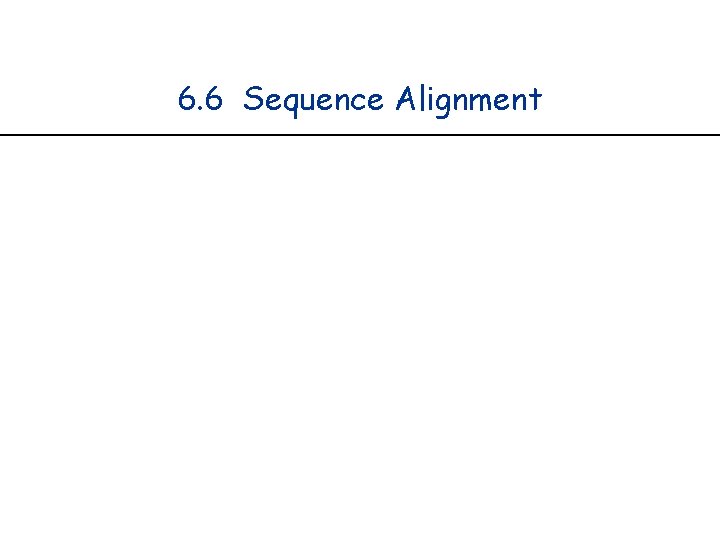 6. 6 Sequence Alignment 