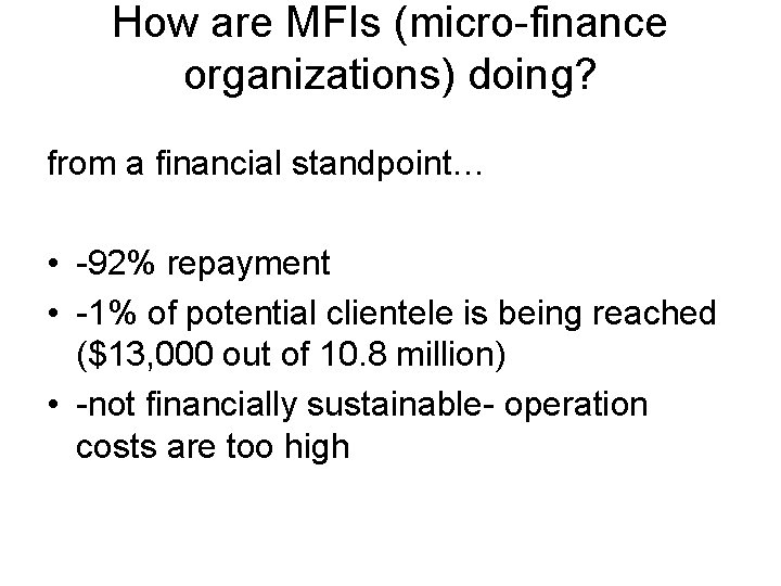 How are MFIs (micro-finance organizations) doing? from a financial standpoint… • -92% repayment •