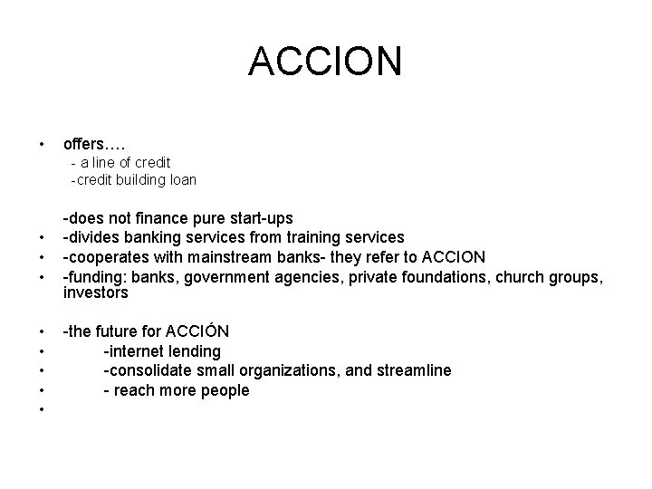 ACCION • offers…. - a line of credit -credit building loan • • -does