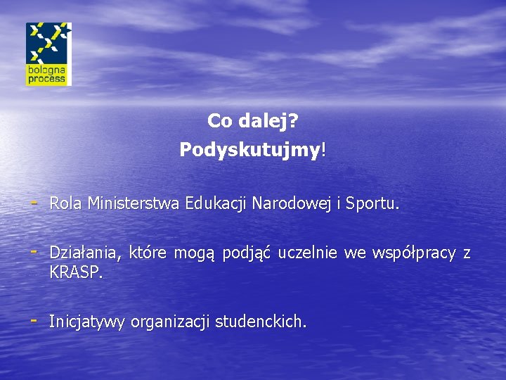 Co dalej? Podyskutujmy! - Rola Ministerstwa Edukacji Narodowej i Sportu. - Działania, które mogą