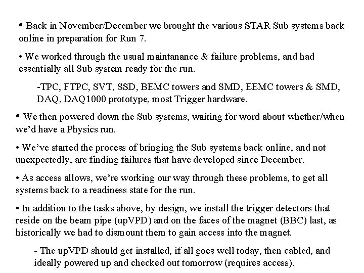  • Back in November/December we brought the various STAR Sub systems back online