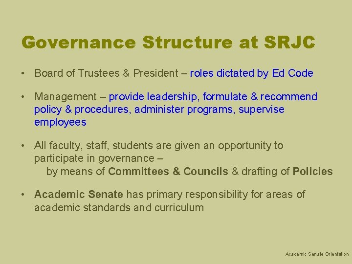 Governance Structure at SRJC • Board of Trustees & President – roles dictated by