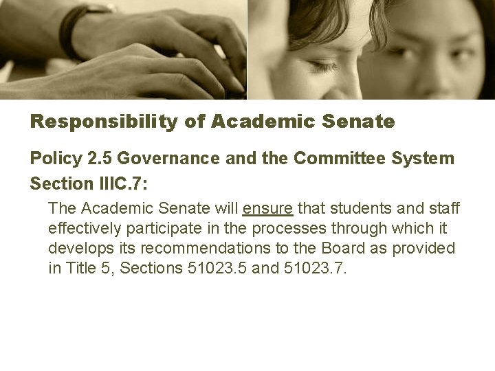 Responsibility of Academic Senate Policy 2. 5 Governance and the Committee System Section IIIC.