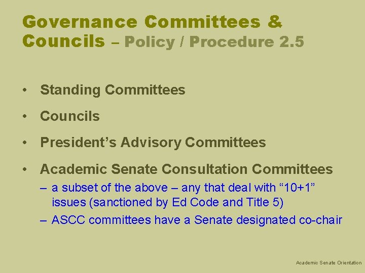 Governance Committees & Councils – Policy / Procedure 2. 5 • Standing Committees •