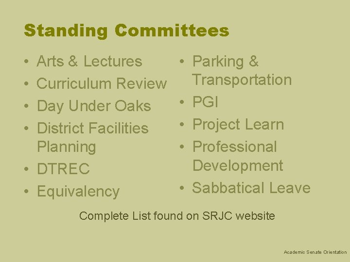 Standing Committees • • Arts & Lectures Curriculum Review Day Under Oaks District Facilities