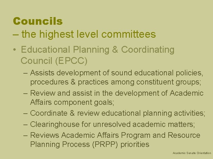 Councils – the highest level committees • Educational Planning & Coordinating Council (EPCC) –