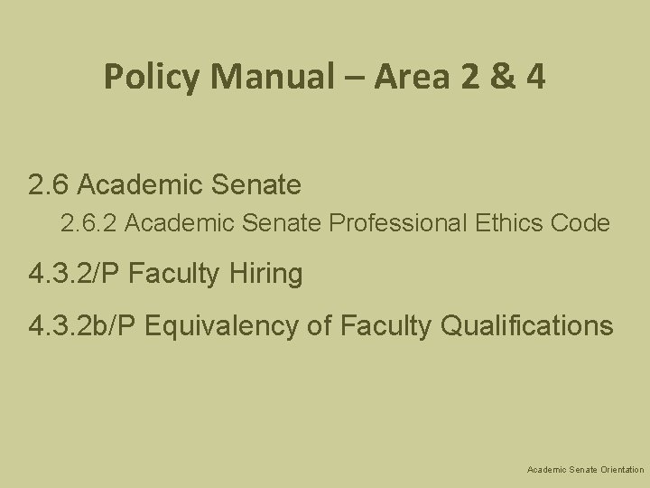 Policy Manual – Area 2 & 4 2. 6 Academic Senate 2. 6. 2