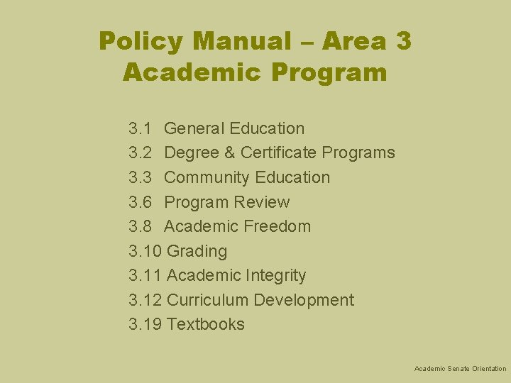 Policy Manual – Area 3 Academic Program 3. 1 General Education 3. 2 Degree