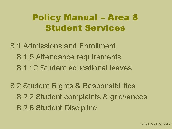 Policy Manual – Area 8 Student Services 8. 1 Admissions and Enrollment 8. 1.