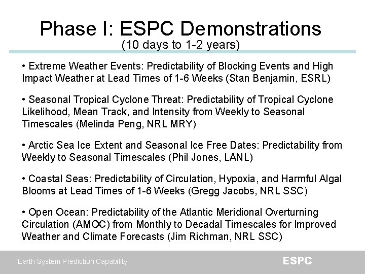 Phase I: ESPC Demonstrations (10 days to 1 -2 years) • Extreme Weather Events: