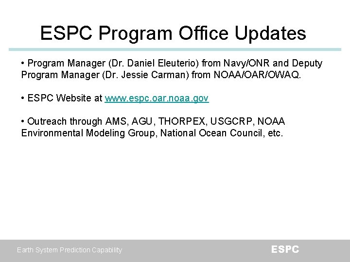ESPC Program Office Updates • Program Manager (Dr. Daniel Eleuterio) from Navy/ONR and Deputy
