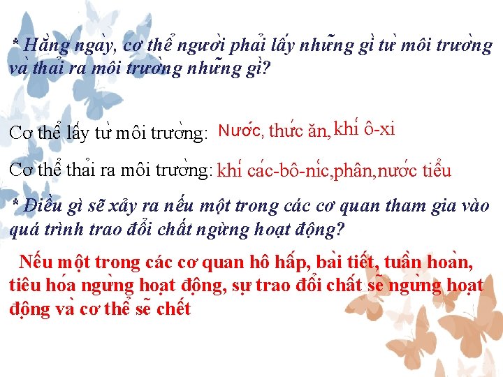 * Hă ng nga y, cơ thê ngươ i pha i lâ y như