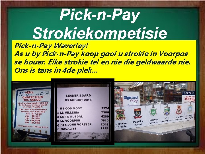 Pick-n-Pay Strokiekompetisie Pick-n-Pay Waverley! As u by Pick-n-Pay koop gooi u strokie in Voorpos