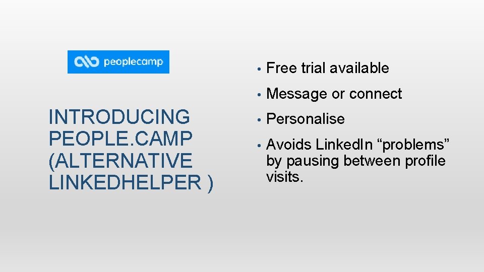 INTRODUCING PEOPLE. CAMP (ALTERNATIVE LINKEDHELPER ) • Free trial available • Message or connect