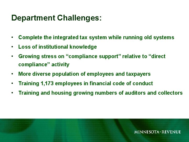 Department Challenges: • Complete the integrated tax system while running old systems • Loss