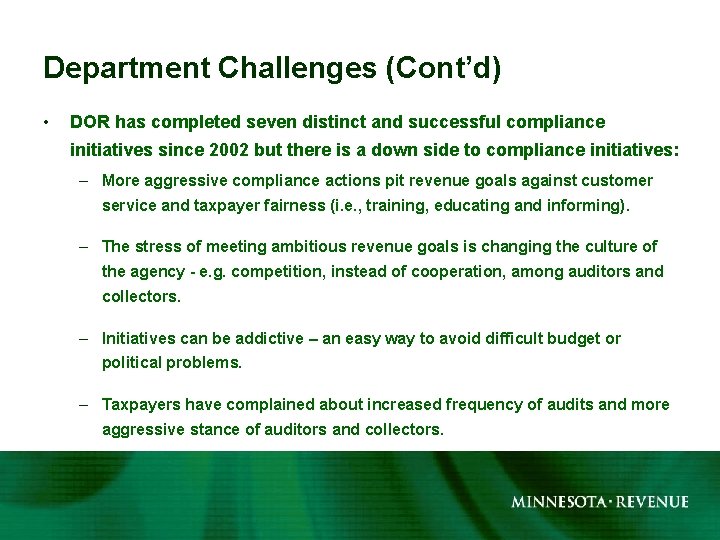 Department Challenges (Cont’d) • DOR has completed seven distinct and successful compliance initiatives since