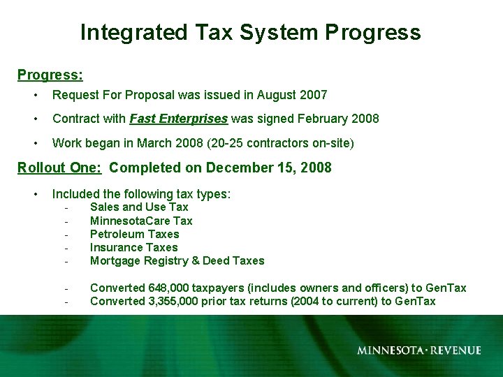 Integrated Tax System Progress: • Request For Proposal was issued in August 2007 •