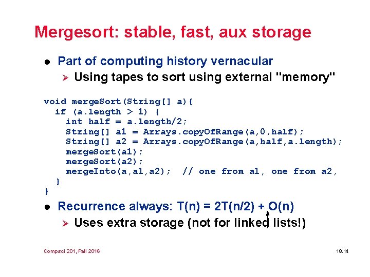 Mergesort: stable, fast, aux storage l Part of computing history vernacular Ø Using tapes