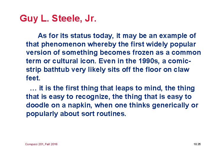 Guy L. Steele, Jr. As for its status today, it may be an example