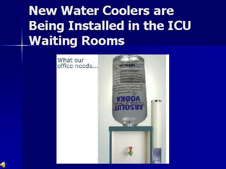 New Water Coolers are Being Installed in the ICU Waiting Rooms 
