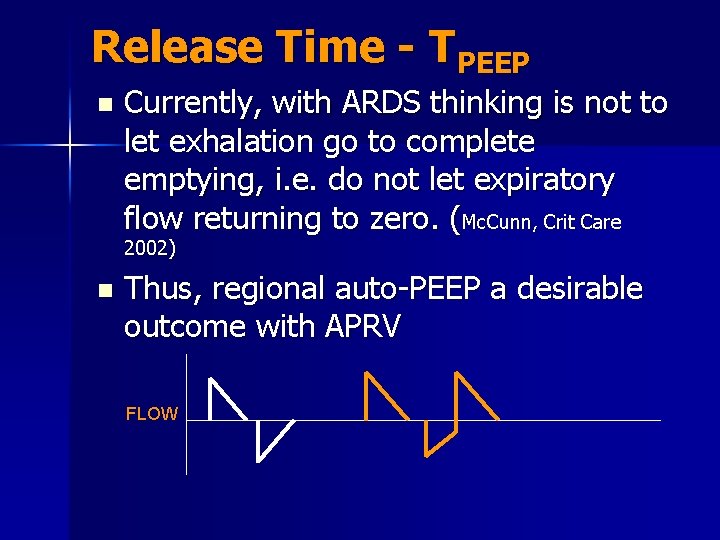 Release Time - TPEEP n Currently, with ARDS thinking is not to let exhalation