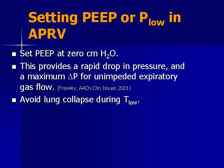 Setting PEEP or Plow in APRV n n n Set PEEP at zero cm