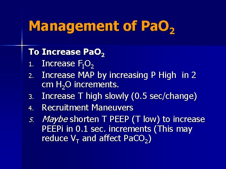 Management of Pa. O 2 To Increase Pa. O 2 1. Increase FIO 2
