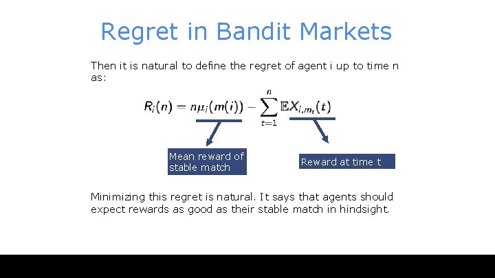 Regret in Bandit Markets Then it is natural to define the regret of agent