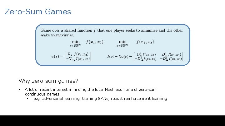 Zero-Sum Games Why zero-sum games? • A lot of recent interest in finding the