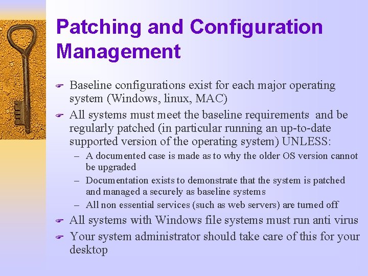 Patching and Configuration Management F F Baseline configurations exist for each major operating system