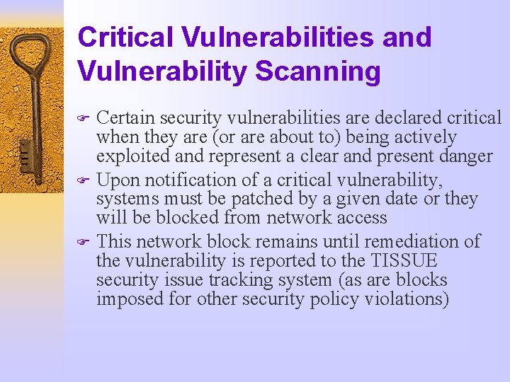 Critical Vulnerabilities and Vulnerability Scanning Certain security vulnerabilities are declared critical when they are