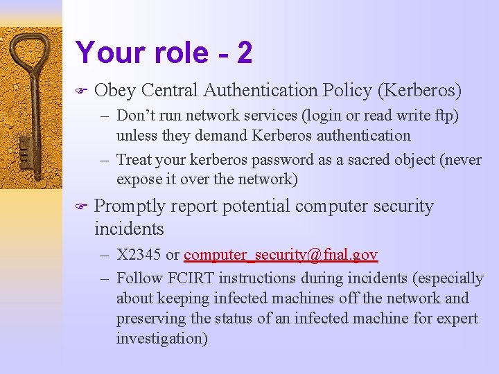 Your role - 2 F Obey Central Authentication Policy (Kerberos) – Don’t run network