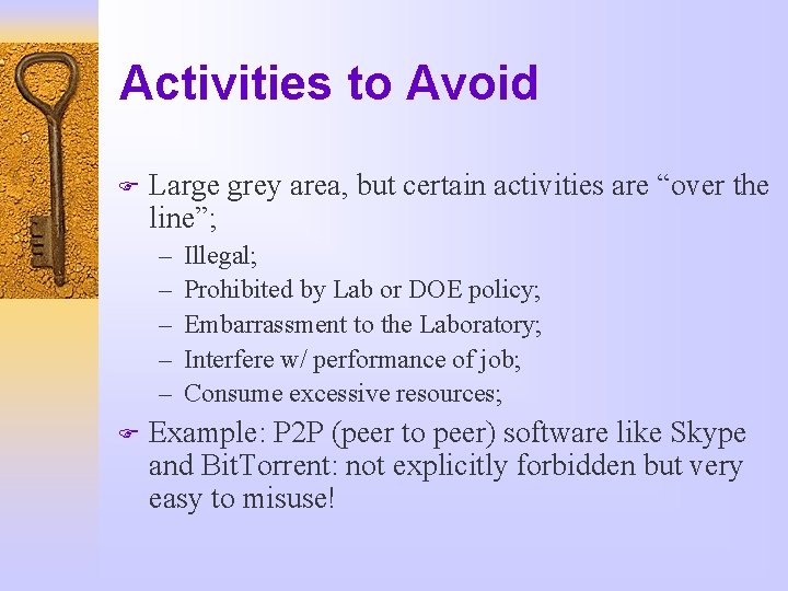 Activities to Avoid F Large grey area, but certain activities are “over the line”;