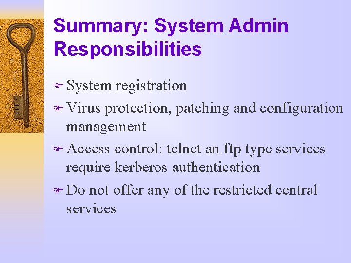 Summary: System Admin Responsibilities F System registration F Virus protection, patching and configuration management