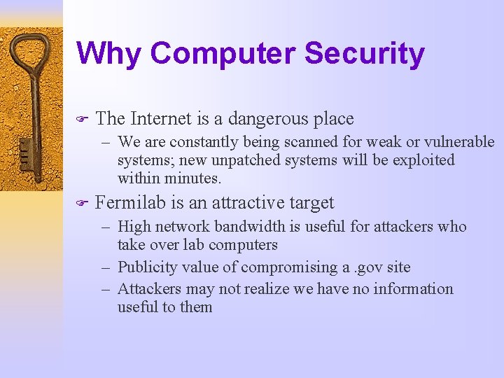 Why Computer Security F The Internet is a dangerous place – We are constantly